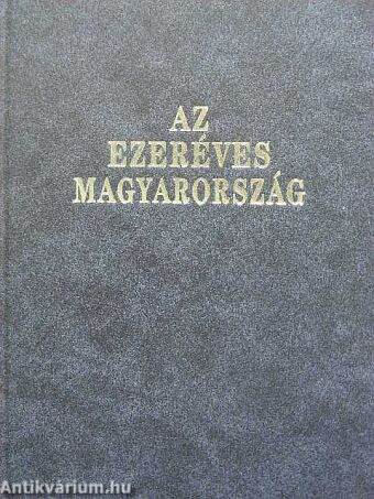 Az ezeréves Magyarország