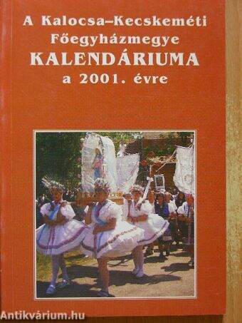 A Kalocsa-Kecskeméti Főegyházmegye Kalendáriuma a 2001. évre