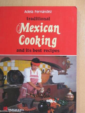 Traditional mexican cooking and its best recipes