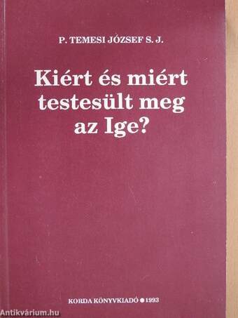 Kiért és miért testesült meg az Ige?