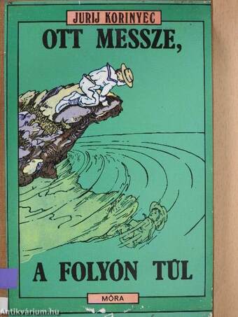 Ott messze, a folyón túl