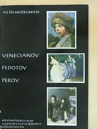 Venecianov, Fedotov, Perov