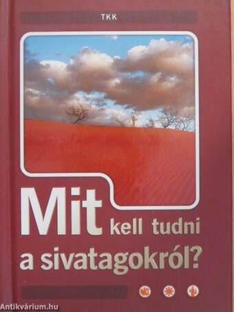 Mit kell tudni a sivatagokról?