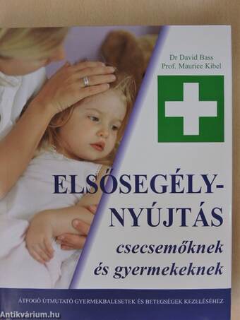 Elsősegélynyújtás csecsemőknek és gyermekeknek