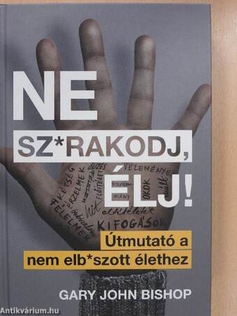 Ne sz*rakodj, élj!