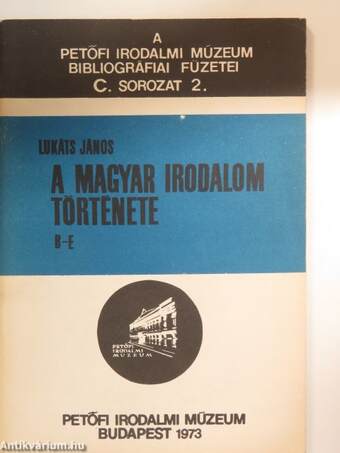 A magyar irodalom története B-E (töredék)