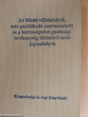 Az állami vállalatokról, más gazdálkodó szervezetekről és a tisztességtelen gazdasági tevékenység tilalmáról szóló jogszabályok