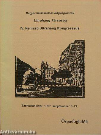 IV. Nemzetközi Ultrahang Kongresszus/Székesfehérvár, 1997. szeptember 11-13.