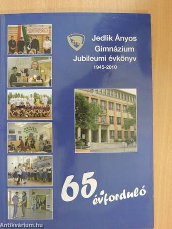 Jedlik Ányos Gimnázium Jubileumi évkönyv 1945-2010