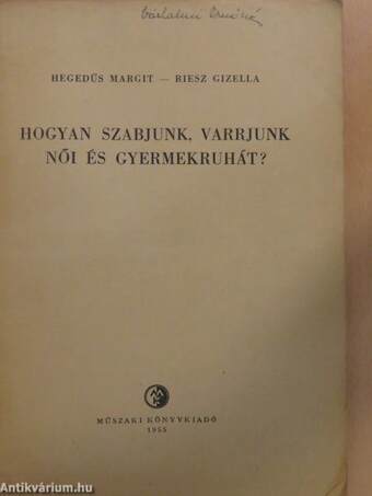 Hogyan szabjunk, varrjunk női és gyermekruhát?