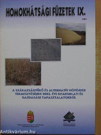 A szárazságtűrő és alternatív növények termesztésének 2003. évi gyakorlati és gazdasági tapasztalatokról
