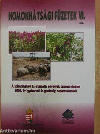 A szárazságtűrő és alternatív növények termesztésének 2002. évi gyakorlati és gazdasági tapasztalatairól