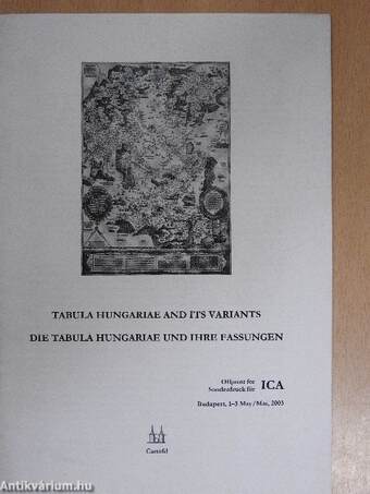 Tabula Hungariae and its variants/Die Tabula Hungariae und ihre Fassungen