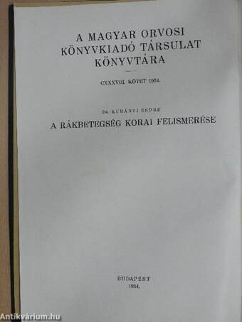 A rákbetegség korai felismerése/A radiumtherapiáról általában/A rosszindulatú daganatok radiummal való gyógyítása sebészeti vonatkozásban/A haláljelenségek