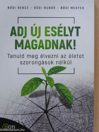 Adj új esélyt magadnak!