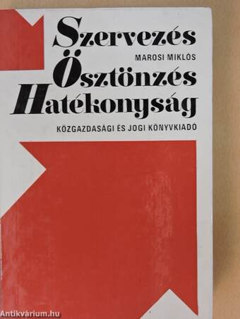 Szervezés-Ösztönzés-Hatékonyság