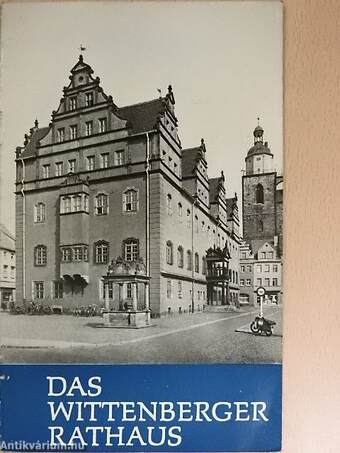 Das Wittenberger Rathaus