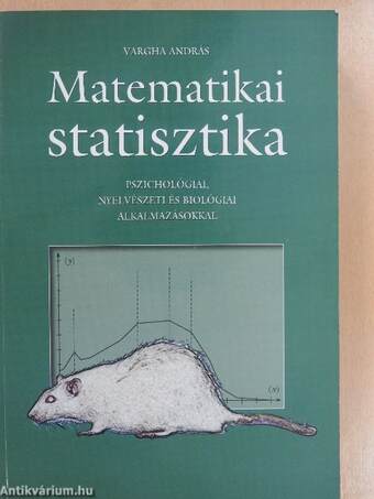 Matematikai statisztika pszichológiai, nyelvészeti és biológiai alkalmazásokkal
