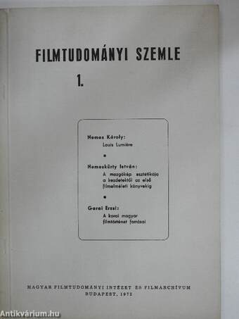 Louis Lumiére/A mozgókép esztétikája a kezdetektől az első filmelméleti könyvekig/A korai magyar filmtörténet forrásai