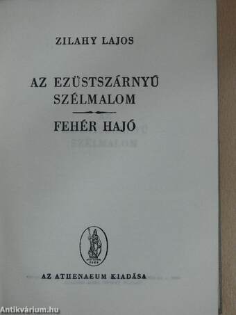 Az ezüstszárnyú szélmalom/Fehér hajó