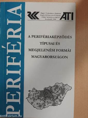 A perifériaképződés típusai és megjelenési formái Magyarországon