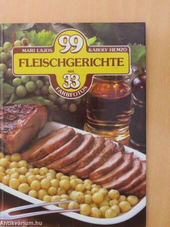 99 Fleischgerichte mit 33 Farbfotos