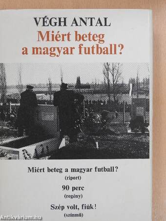 Miért beteg a magyar futball? (dedikált példány)