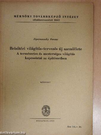 Belsőtéri világítás-tervezés új szemlélete/A természetes és mesterséges világítás kapcsolatai az építészetben