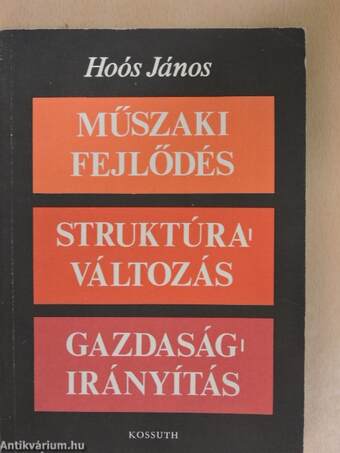 Műszaki fejlődés, struktúraváltozás, gazdaságirányítás