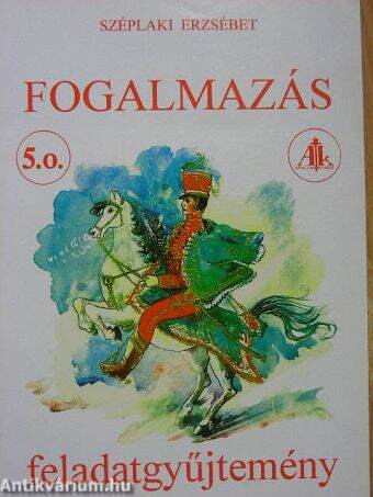 Fogalmazás feladatgyűjtemény 5.