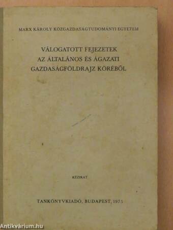 Válogatott fejezetek az általános és ágazati gazdaságföldrajz köréből