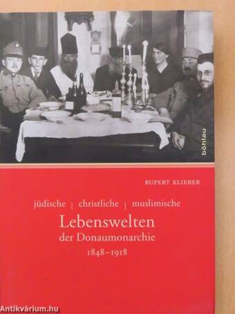 Jüdische, christliche, muslimische Lebenswelten der Donaumonarchie 1848-1918