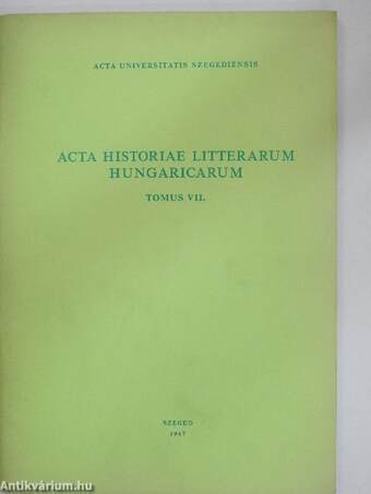 Acta Historiae Litterarum Hungaricarum Tomus VII.