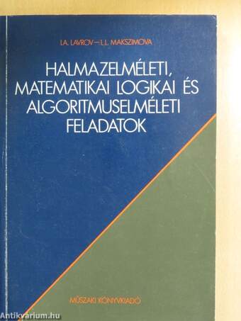 Halmazelméleti, matematikai logikai és algoritmuselméleti feladatok