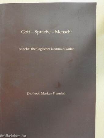 Gott-Sprache-Mensch: Aspekte theologischer Kommunikation