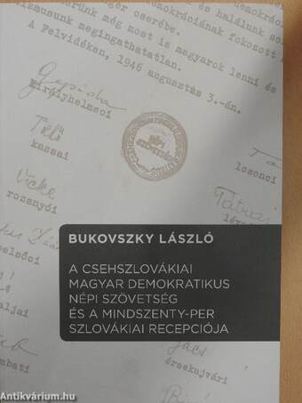 A Csehszlovákiai Magyar Demokratikus Népi Szövetség és a Mindszenty-per szlovákiai recepciója
