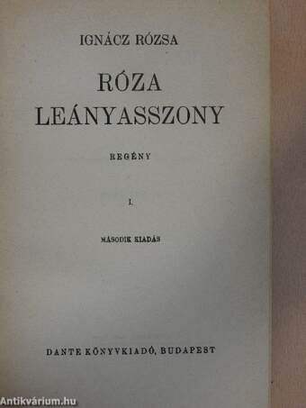 Róza leányasszony I-II.