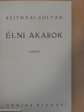 Élni akarok I-II.