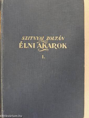 Élni akarok I-II.