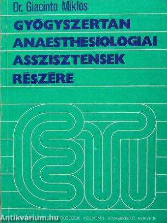 Gyógyszertan anaesthesiologiai asszisztensek részére