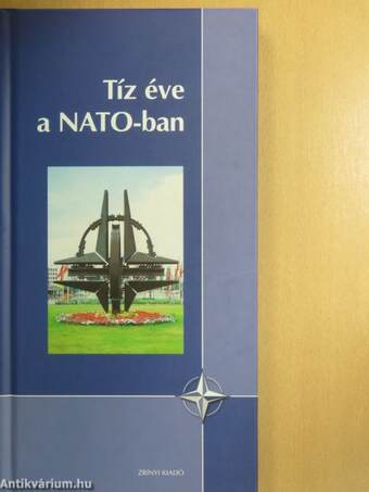 Tíz éve a NATO-ban