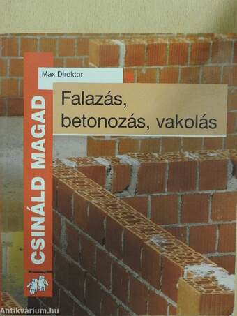 Falazás, betonozás, vakolás