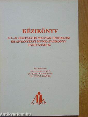 Kézikönyv a 7-8. osztályos magyar irodalom és anyanyelvi munkatankönyv tanításához