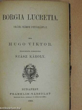 Borgia Lucretia/Hernani/Pry Pál/Sok zaj semmiért