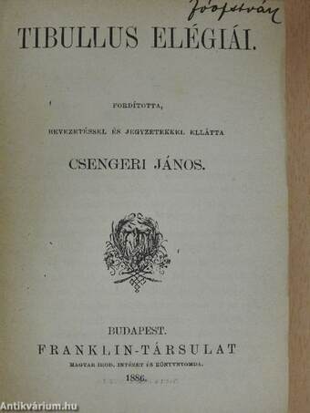 Tibullus elégiái/Ovidius verseiből/Ajas/Agricola élete/Horatius/Virgil