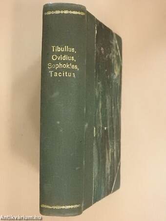 Tibullus elégiái/Ovidius verseiből/Ajas/Agricola élete/Horatius/Virgil