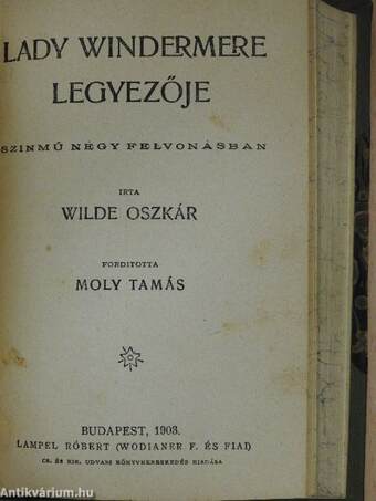 Az eszményi férj/Lady Windermere legyezője/Bunbury/De Profundis/A páduai herczegnő