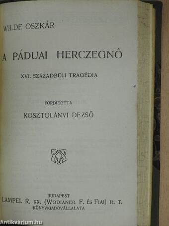 Az eszményi férj/Lady Windermere legyezője/Bunbury/De Profundis/A páduai herczegnő