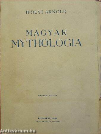 Magyar Mythologia I-II.