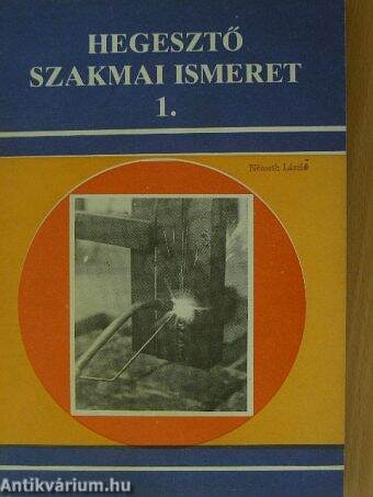 Hegesztő szakmai ismeret 1.